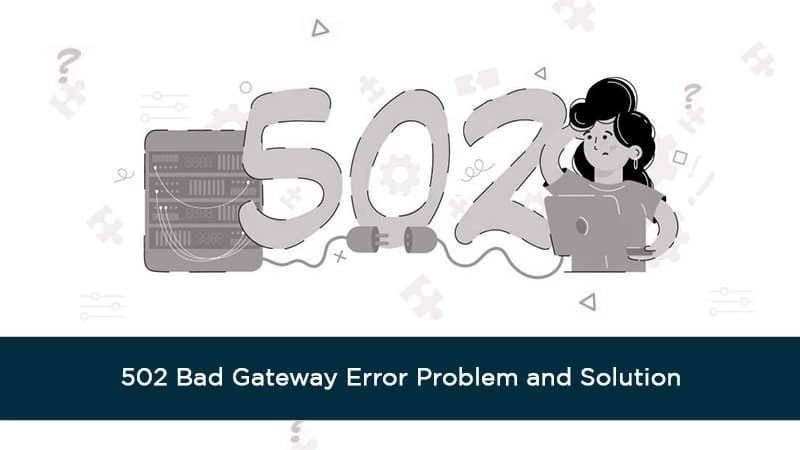 502 Bad Gateway Error : Problem and Solution