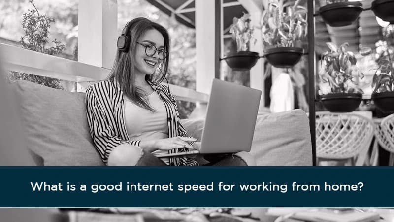what is a good internet speed for working from home